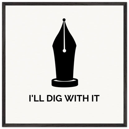 Seamus Heaney 'I'll Dig With It' pen nib quote print in a slim black frame on cream paper